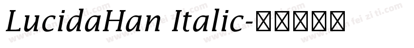 LucidaHan Italic字体转换